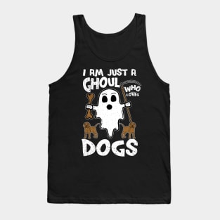 I Am Just A Ghoul Who Loves Dogs Tank Top